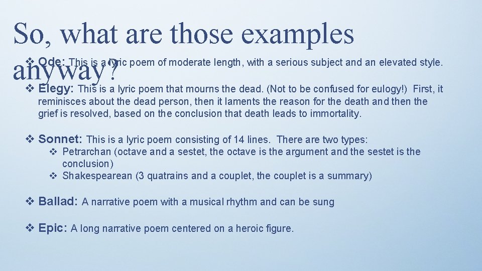 So, what are those examples v anyway? v Ode: This is a lyric poem
