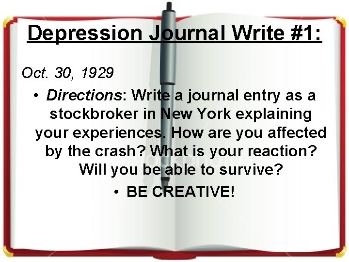 Depression Journal Write #1: Oct. 30, 1929 • Directions: Write a journal entry as