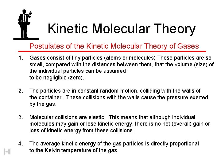 Kinetic Molecular Theory Postulates of the Kinetic Molecular Theory of Gases 1. Gases consist
