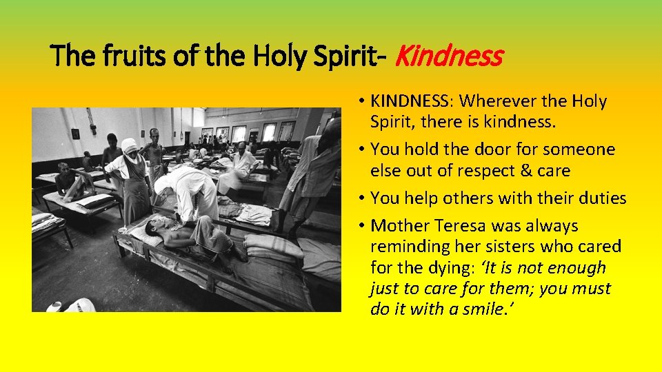 The fruits of the Holy Spirit- Kindness • KINDNESS: Wherever the Holy Spirit, there