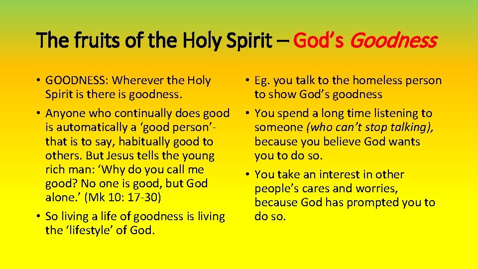 The fruits of the Holy Spirit – God’s Goodness • GOODNESS: Wherever the Holy