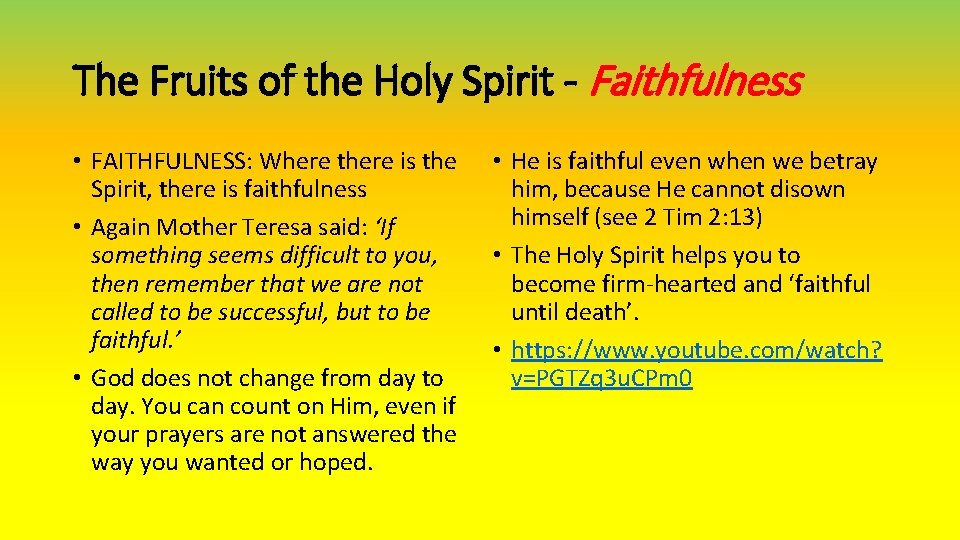 The Fruits of the Holy Spirit - Faithfulness • FAITHFULNESS: Where there is the