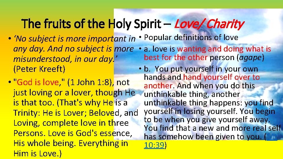The fruits of the Holy Spirit – Love/ Charity • ‘No subject is more