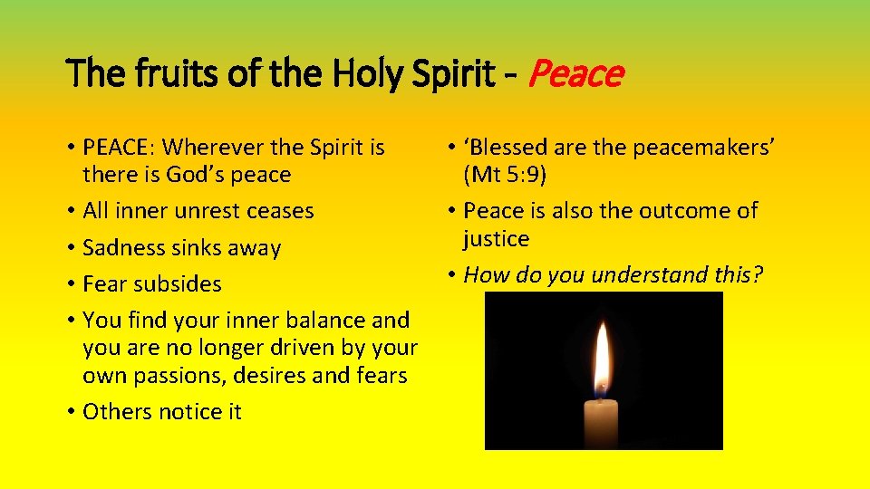 The fruits of the Holy Spirit - Peace • PEACE: Wherever the Spirit is