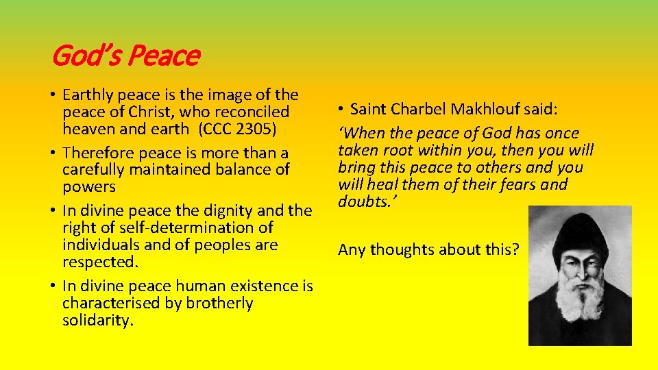 God’s Peace • Earthly peace is the image of the peace of Christ, who
