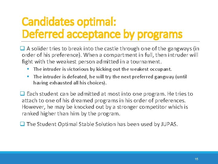 Candidates optimal: Deferred acceptance by programs q A solider tries to break into the