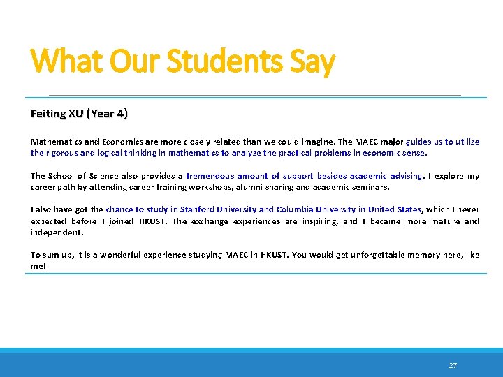 What Our Students Say Feiting XU (Year 4) Mathematics and Economics are more closely