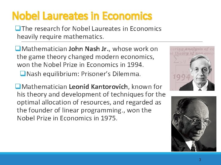 Nobel Laureates in Economics q. The research for Nobel Laureates in Economics heavily require