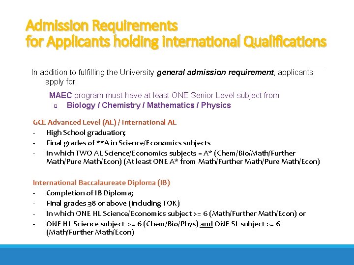 Admission Requirements for Applicants holding International Qualifications In addition to fulfilling the University general