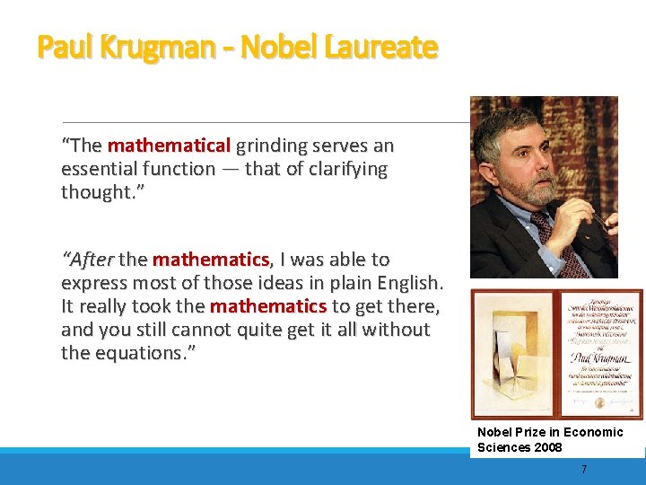 Paul Krugman - Nobel Laureate “The mathematical grinding serves an essential function — that