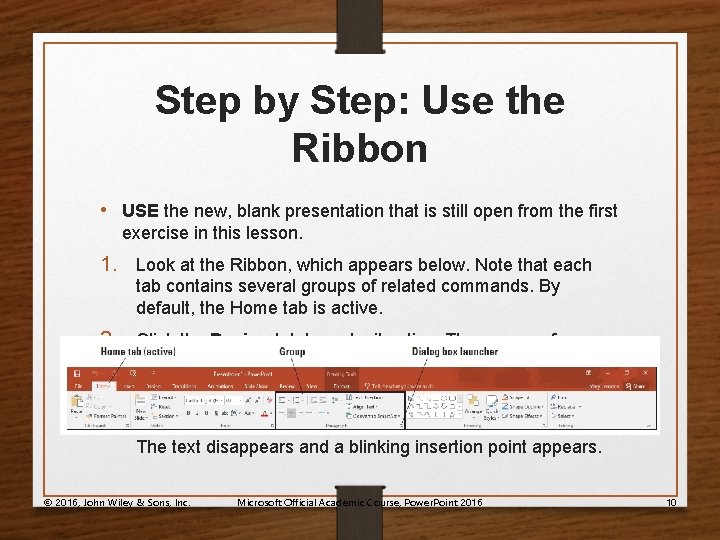 Step by Step: Use the Ribbon • USE the new, blank presentation that is