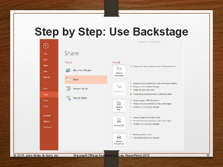 Step by Step: Use Backstage View © 2016, John Wiley & Sons, Inc. Microsoft