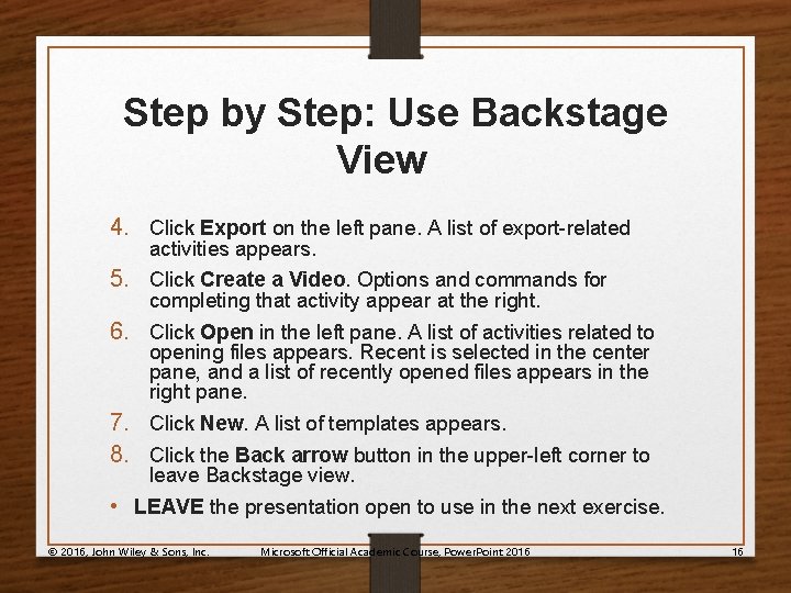 Step by Step: Use Backstage View 4. Click Export on the left pane. A