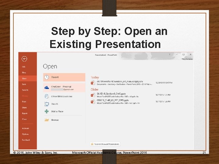 Step by Step: Open an Existing Presentation © 2016, John Wiley & Sons, Inc.