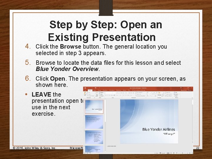 Step by Step: Open an Existing Presentation 4. Click the Browse button. The general