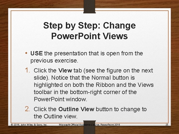 Step by Step: Change Power. Point Views • USE the presentation that is open