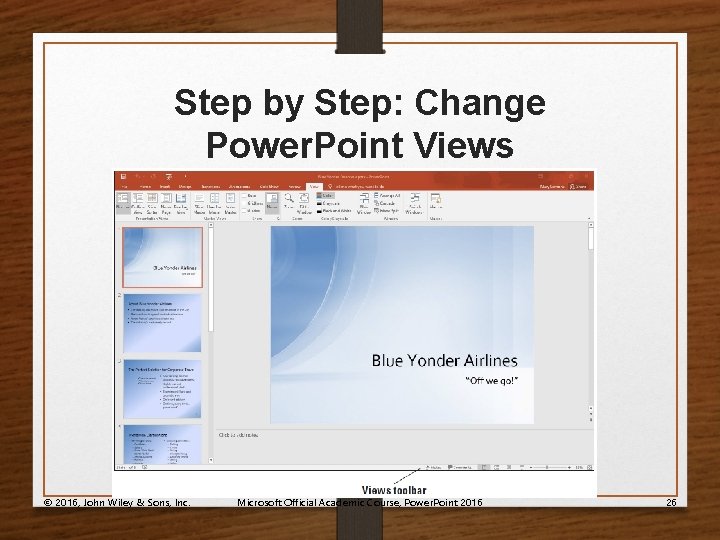 Step by Step: Change Power. Point Views © 2016, John Wiley & Sons, Inc.