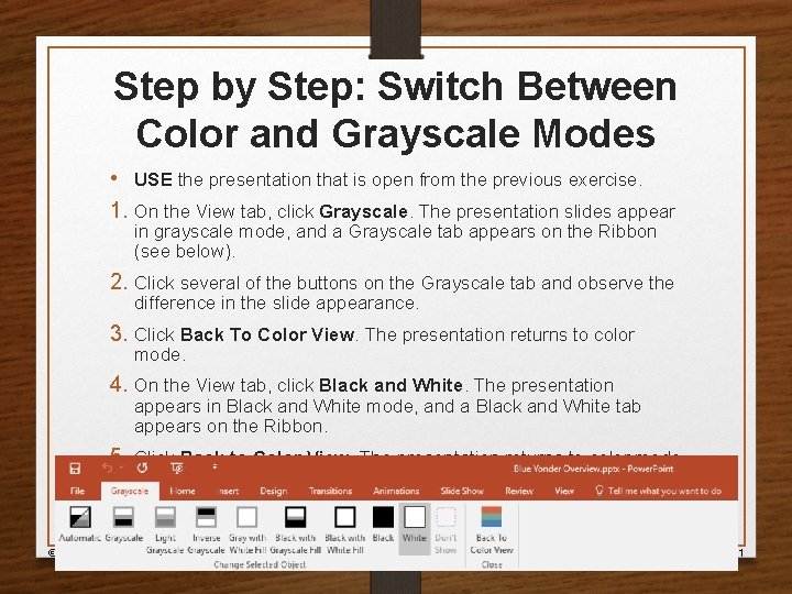 Step by Step: Switch Between Color and Grayscale Modes • USE the presentation that