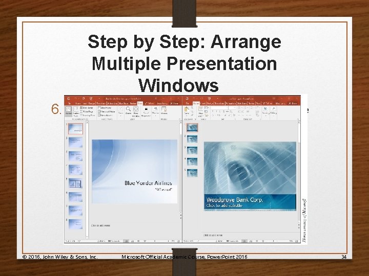 Step by Step: Arrange Multiple Presentation Windows 6. Click Arrange All in the Window