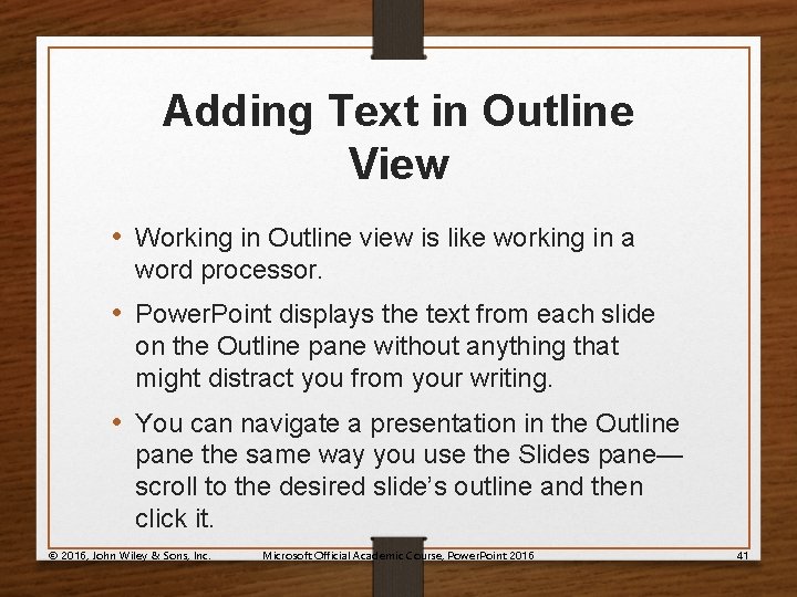 Adding Text in Outline View • Working in Outline view is like working in