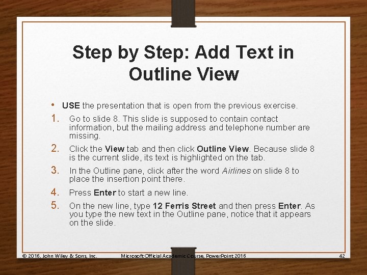 Step by Step: Add Text in Outline View • USE the presentation that is