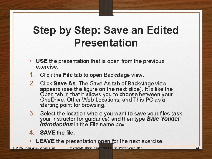 Step by Step: Save an Edited Presentation • USE the presentation that is open