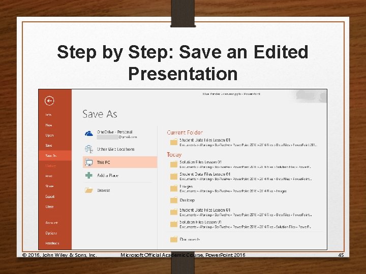 Step by Step: Save an Edited Presentation © 2016, John Wiley & Sons, Inc.