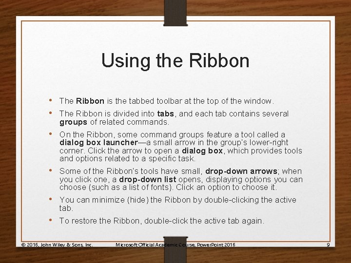 Using the Ribbon • The Ribbon is the tabbed toolbar at the top of