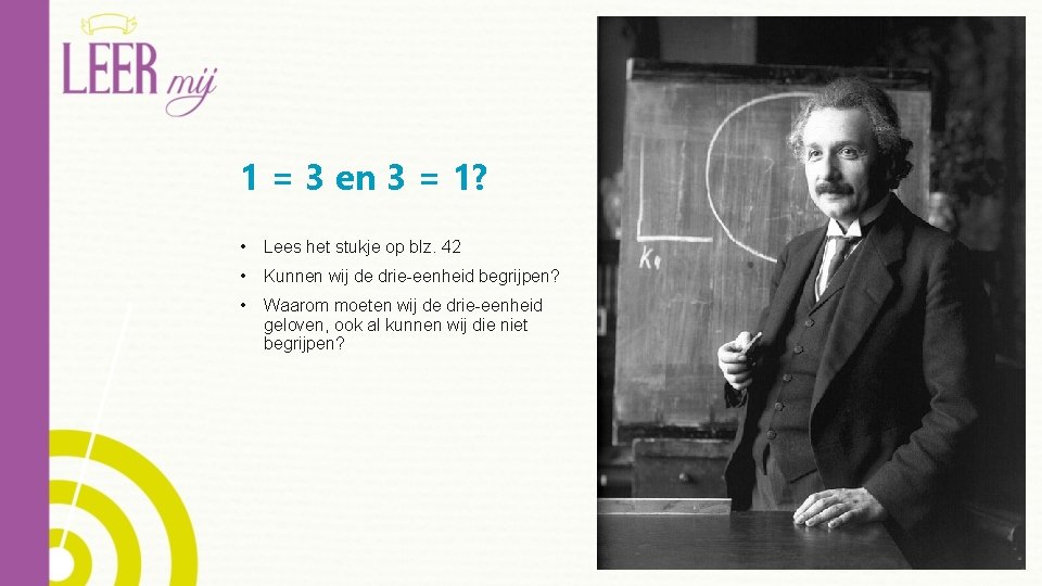 1 = 3 en 3 = 1? • Lees het stukje op blz. 42