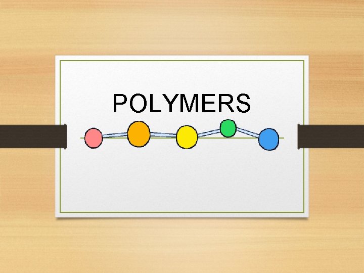 POLYMERS 