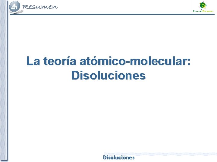 La teoría atómico-molecular: Disoluciones 