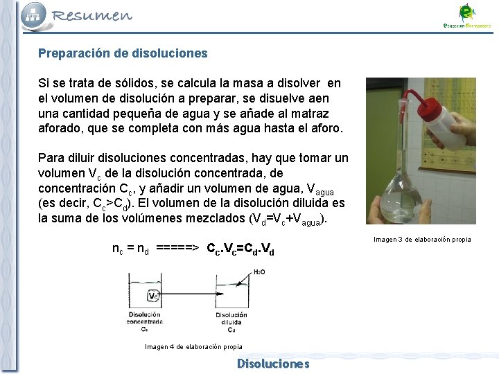 Preparación de disoluciones Si se trata de sólidos, se calcula la masa a disolver
