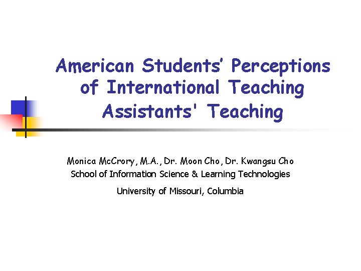 American Students’ Perceptions of International Teaching Assistants' Teaching Monica Mc. Crory, M. A. ,