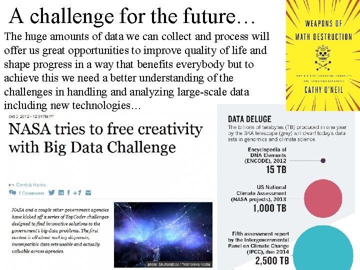 A challenge for the future… The huge amounts of data we can collect and