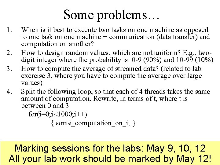 Some problems… 1. 2. 3. 4. When is it best to execute two tasks