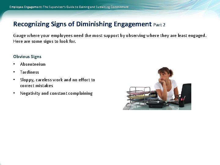 Employee Engagement: The Supervisor’s Guide to Gaining and Sustaining Commitment Recognizing Signs of Diminishing