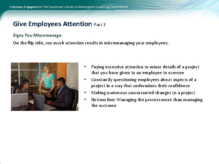 Employee Engagement: The Supervisor’s Guide to Gaining and Sustaining Commitment Give Employees Attention Part