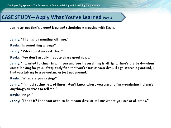 Employee Engagement: The Supervisor’s Guide to Gaining and Sustaining Commitment CASE STUDY—Apply What You’ve
