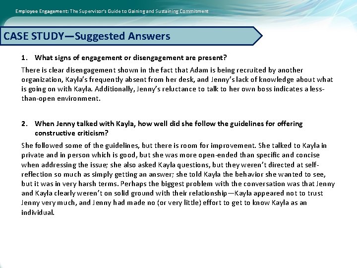 Employee Engagement: The Supervisor’s Guide to Gaining and Sustaining Commitment CASE STUDY—Suggested Answers 1.