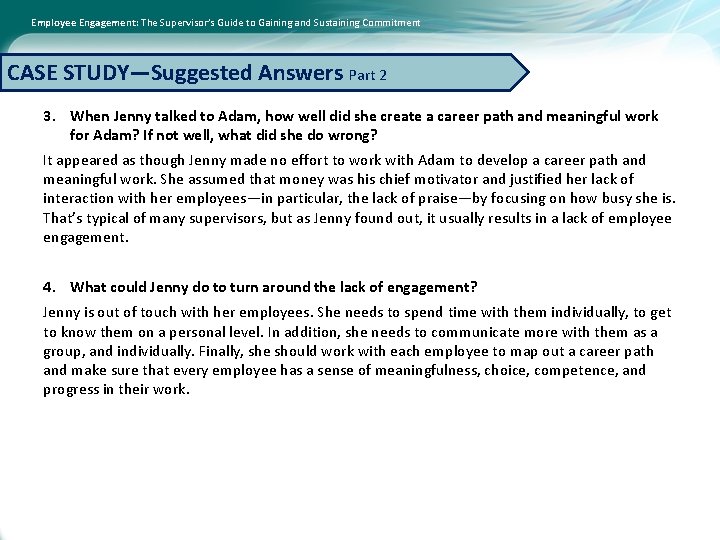 Employee Engagement: The Supervisor’s Guide to Gaining and Sustaining Commitment CASE STUDY—Suggested Answers Part