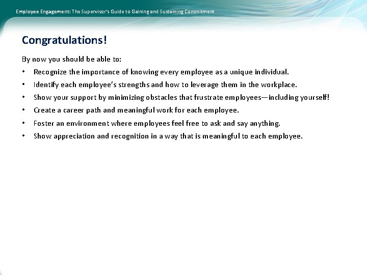 Employee Engagement: The Supervisor’s Guide to Gaining and Sustaining Commitment Congratulations! By now you