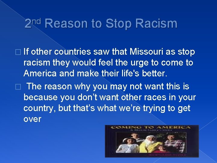 2 nd Reason to Stop Racism � If other countries saw that Missouri as