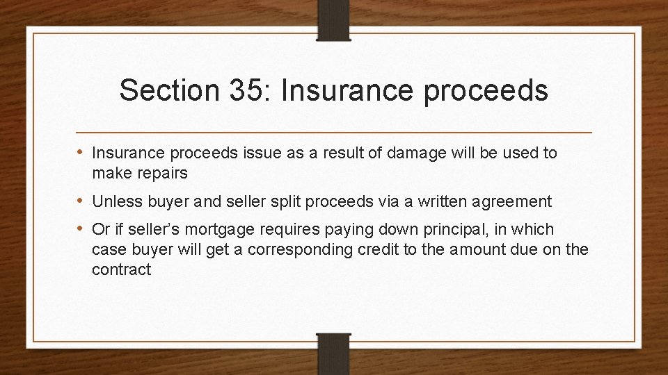 Section 35: Insurance proceeds • Insurance proceeds issue as a result of damage will