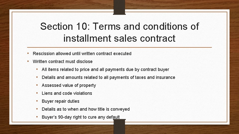 Section 10: Terms and conditions of installment sales contract • Rescission allowed until written
