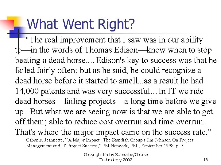 What Went Right? "The real improvement that I saw was in our ability to