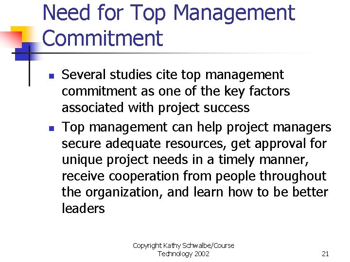 Need for Top Management Commitment n n Several studies cite top management commitment as