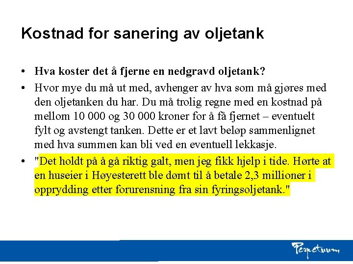 Kostnad for sanering av oljetank • Hva koster det å fjerne en nedgravd oljetank? Kostnad for sanering av oljetank • Hva koster det å fjerne en nedgravd oljetank?