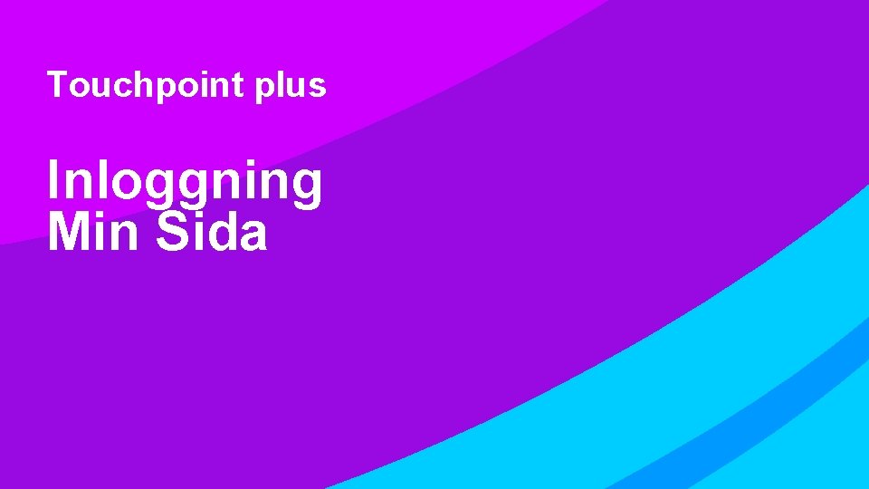 Touchpoint plus Inloggning Min Sida Touchpoint plus Inloggning Min Sida