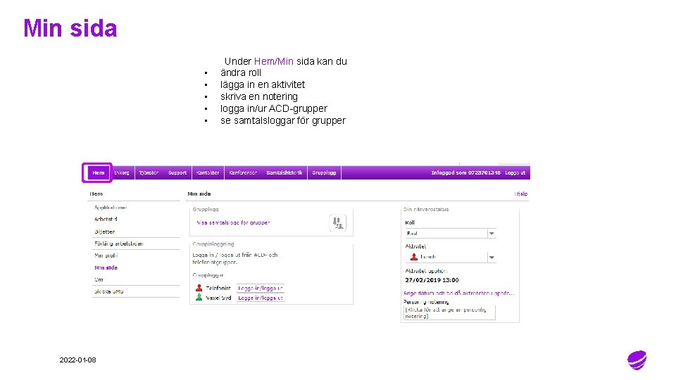 Min sida • • • 2022 -01 -08 Under Hem/Min sida kan du ändra Min sida • • • 2022 -01 -08 Under Hem/Min sida kan du ändra