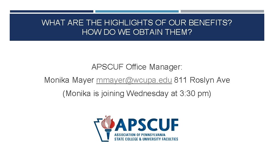 WHAT ARE THE HIGHLIGHTS OF OUR BENEFITS? HOW DO WE OBTAIN THEM? APSCUF Office